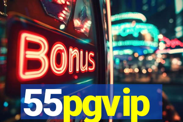 55pgvip