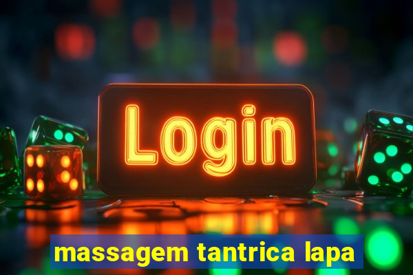 massagem tantrica lapa