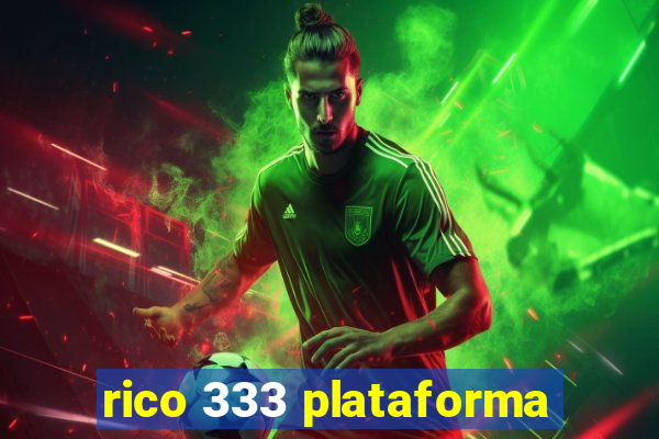 rico 333 plataforma