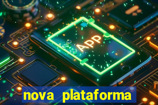 nova plataforma pagando muito