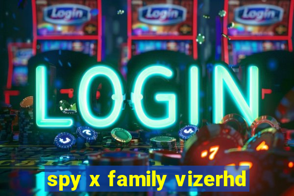 spy x family vizerhd