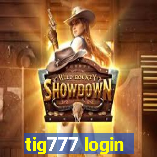 tig777 login