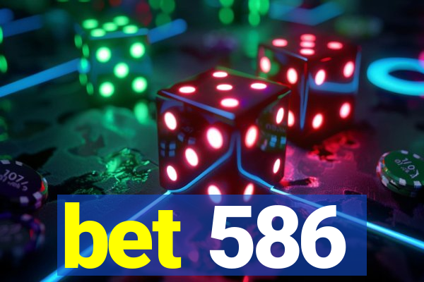 bet 586