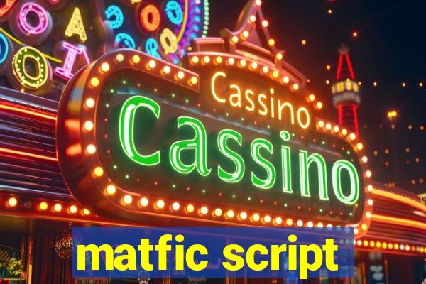 matfic script