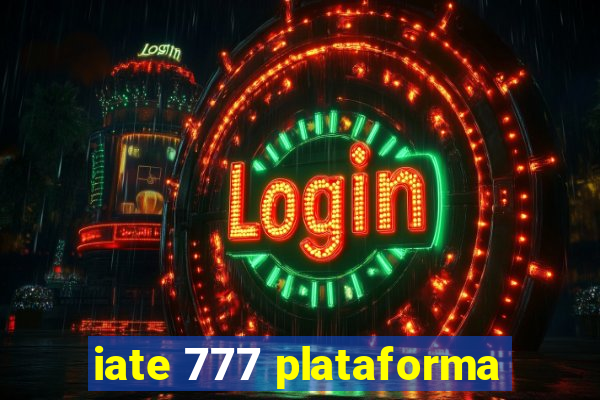 iate 777 plataforma