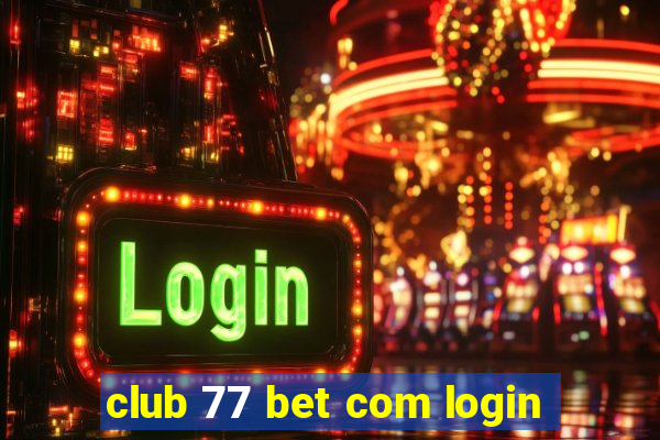 club 77 bet com login