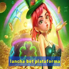 lancha bet plataforma