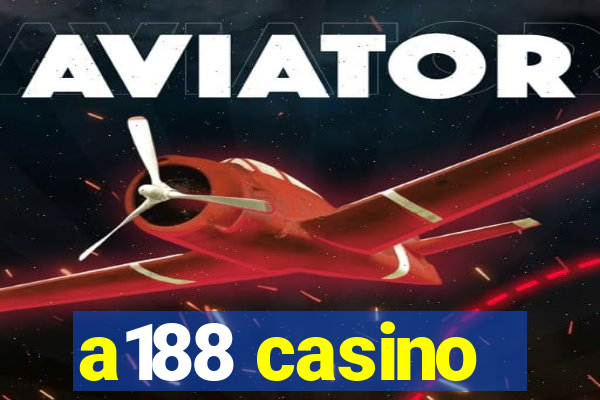 a188 casino