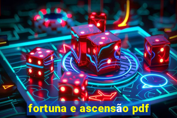 fortuna e ascensão pdf