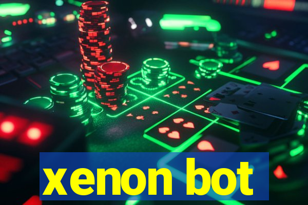 xenon bot