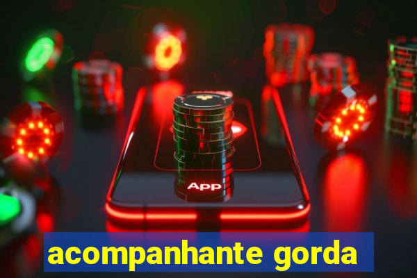 acompanhante gorda