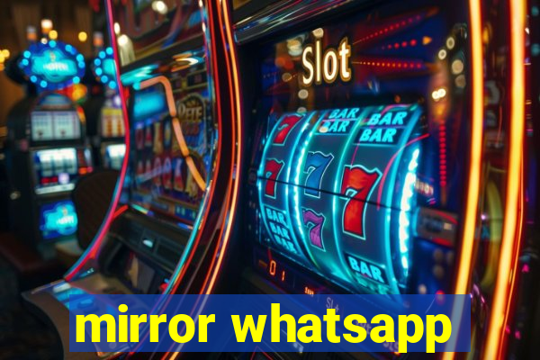 mirror whatsapp