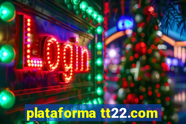 plataforma tt22.com