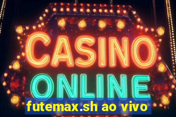 futemax.sh ao vivo