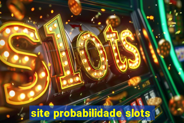 site probabilidade slots