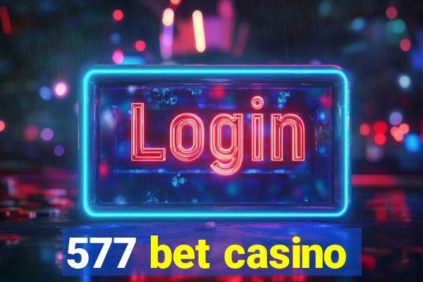 577 bet casino