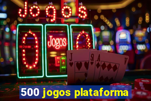 500 jogos plataforma