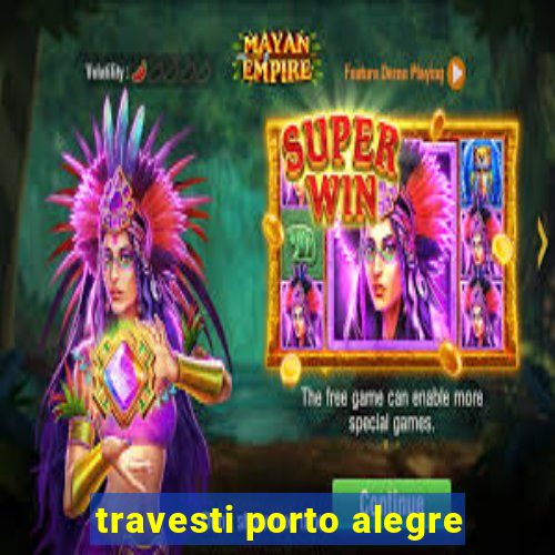 travesti porto alegre