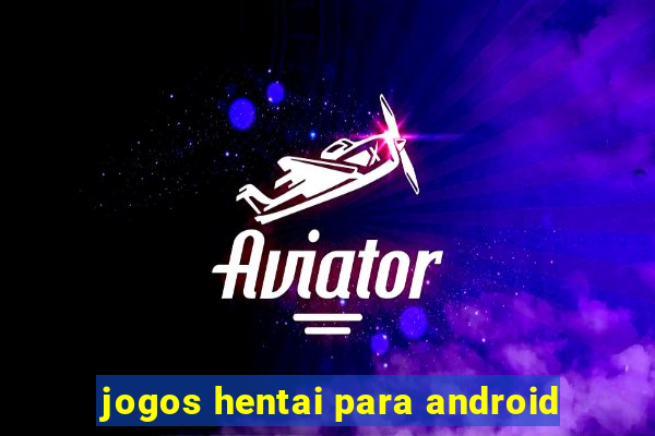 jogos hentai para android