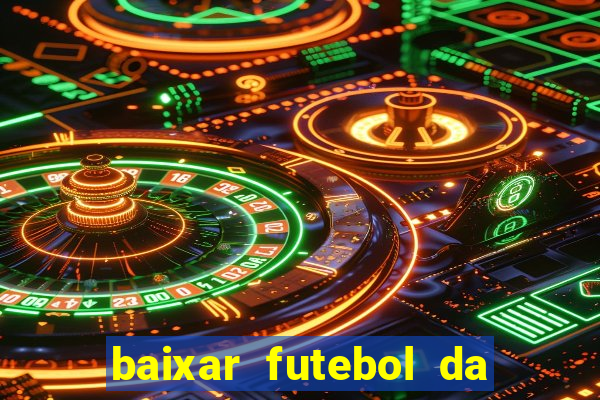 baixar futebol da hora 3.7