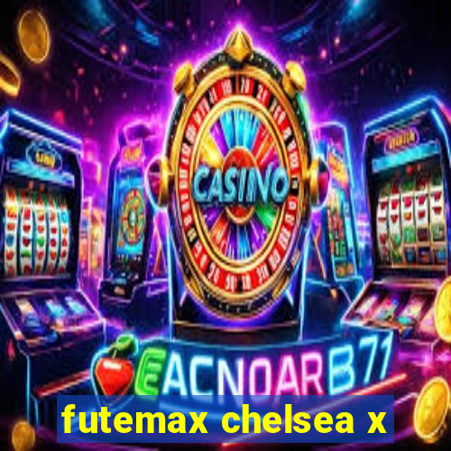 futemax chelsea x