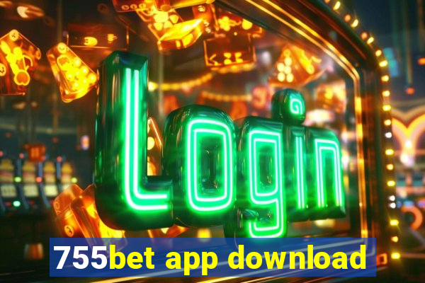 755bet app download