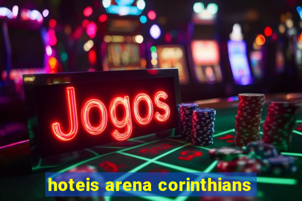 hoteis arena corinthians