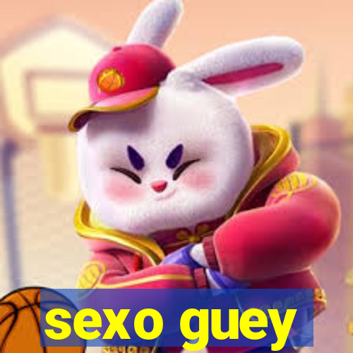 sexo guey