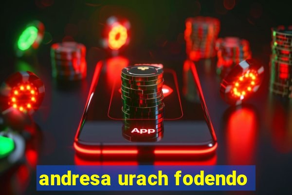 andresa urach fodendo