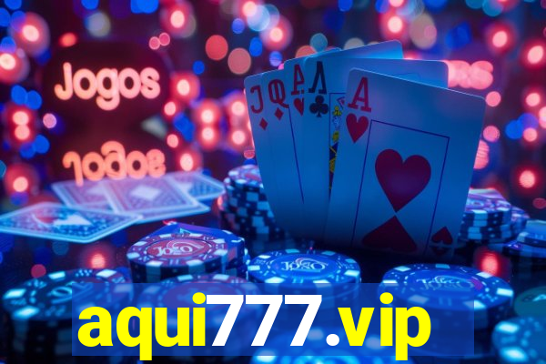 aqui777.vip