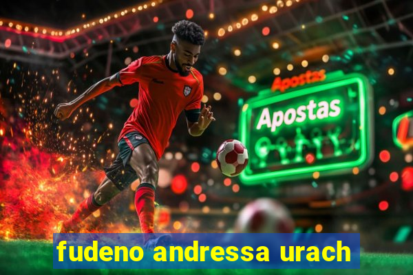 fudeno andressa urach