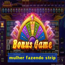 mulher fazendo strip