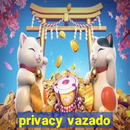 privacy vazado