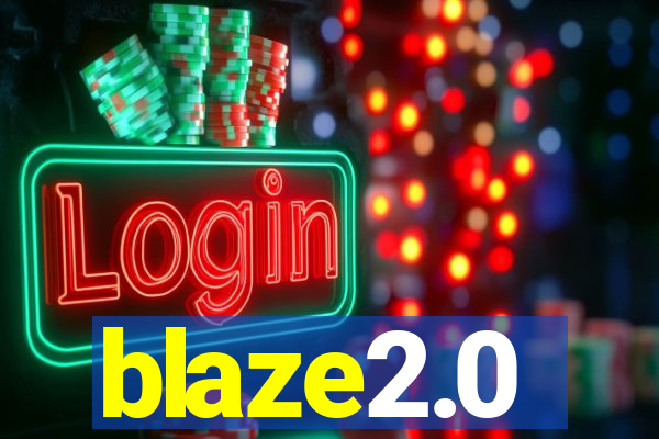 blaze2.0