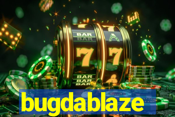 bugdablaze