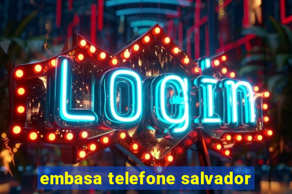 embasa telefone salvador