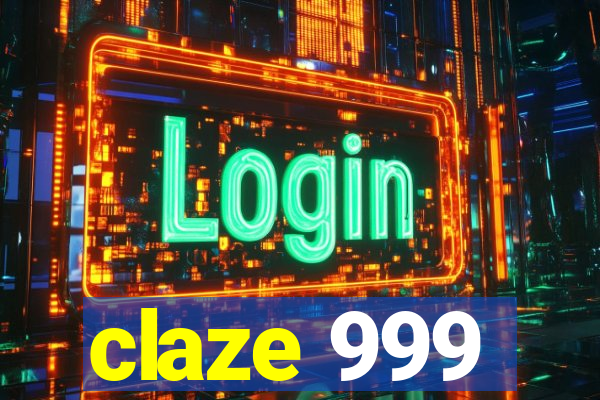 claze 999