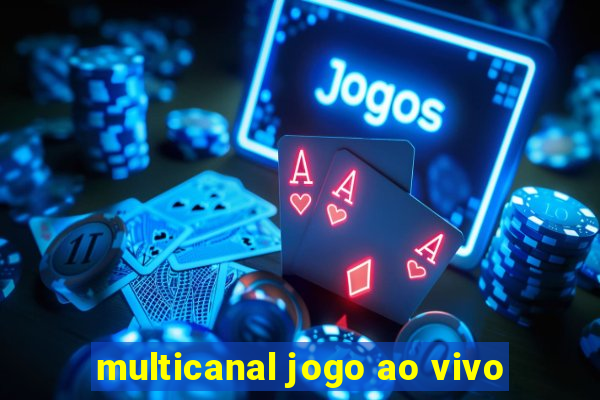 multicanal jogo ao vivo