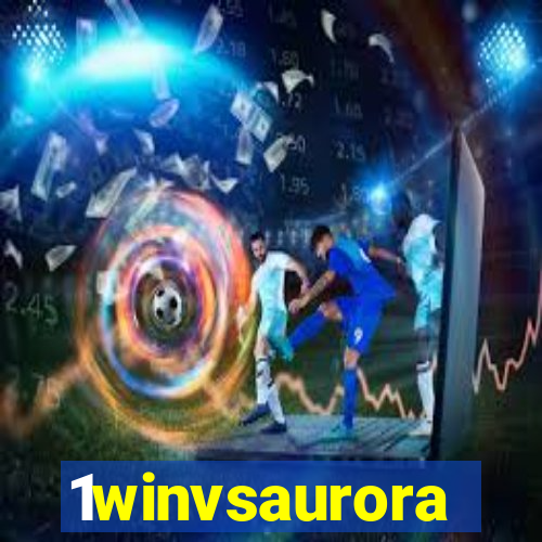 1winvsaurora