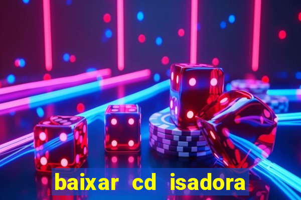 baixar cd isadora pompeo - processo