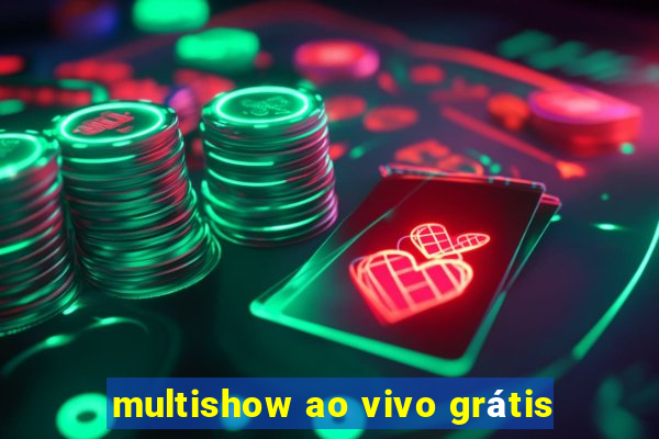 multishow ao vivo grátis