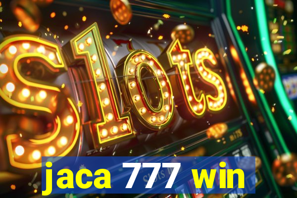 jaca 777 win