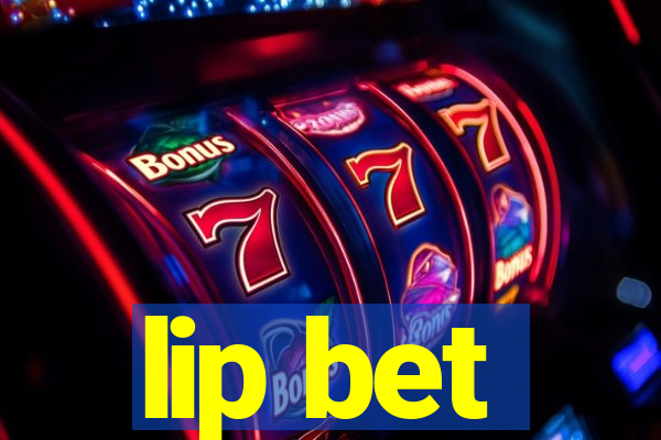 lip bet