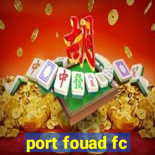 port fouad fc