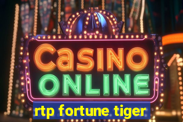 rtp fortune tiger