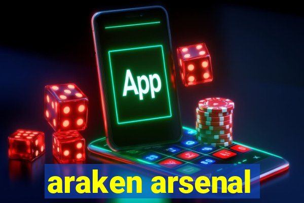 araken arsenal