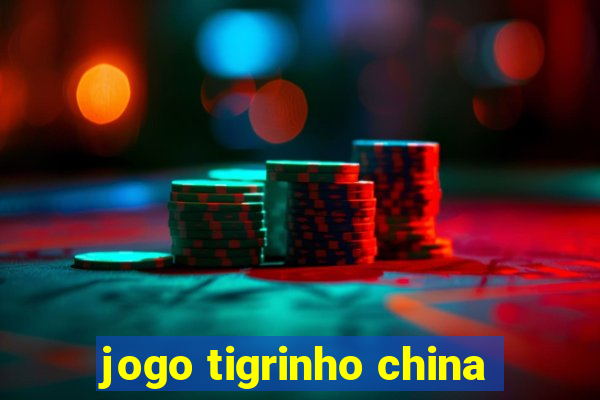 jogo tigrinho china