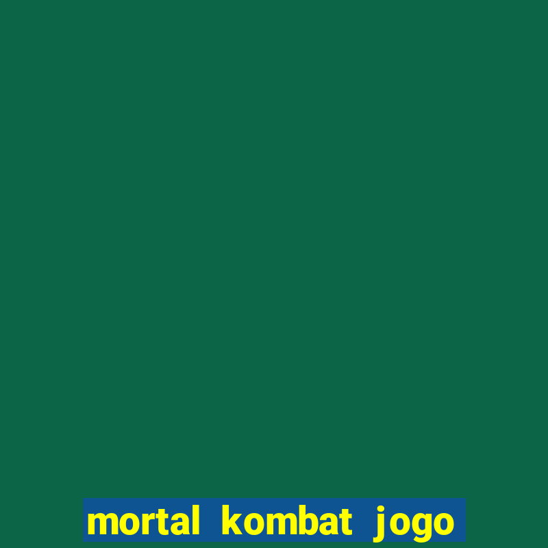 mortal kombat jogo de luta dinheiro infinito