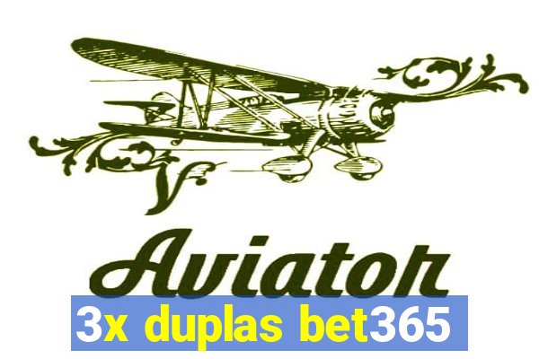 3x duplas bet365