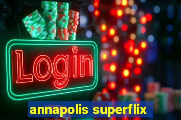 annapolis superflix